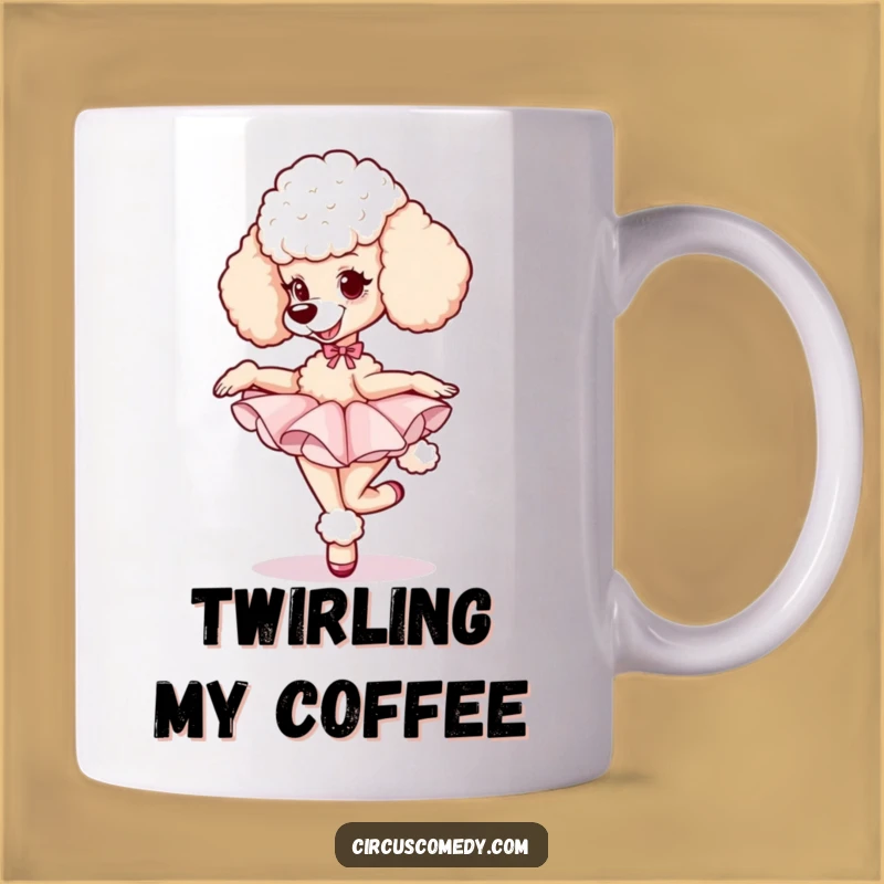 Funny Poodle Dancer Mug: Elegant Ballet Pooch in Tutu, Perfect Gift for Dancers!