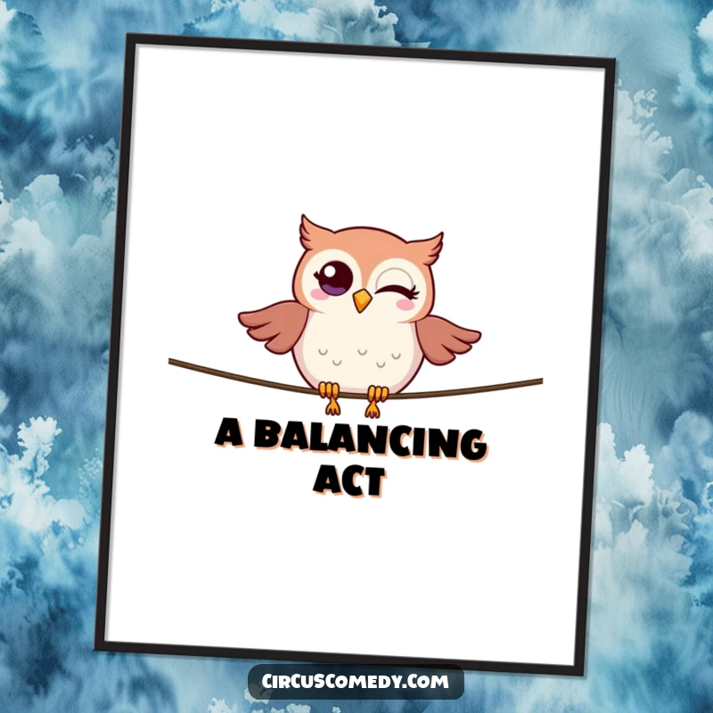 A winking owl balancing on a tightrope, conveying grace and humor, ready to be printed as wall art.
