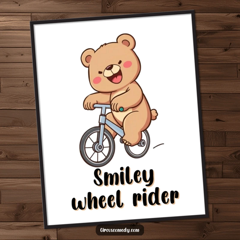Funny Bear Unicycle Digital Art Print of a determined bear with a big smile riding a unicycle, for instant humorous and motivational decor, a funny gift.