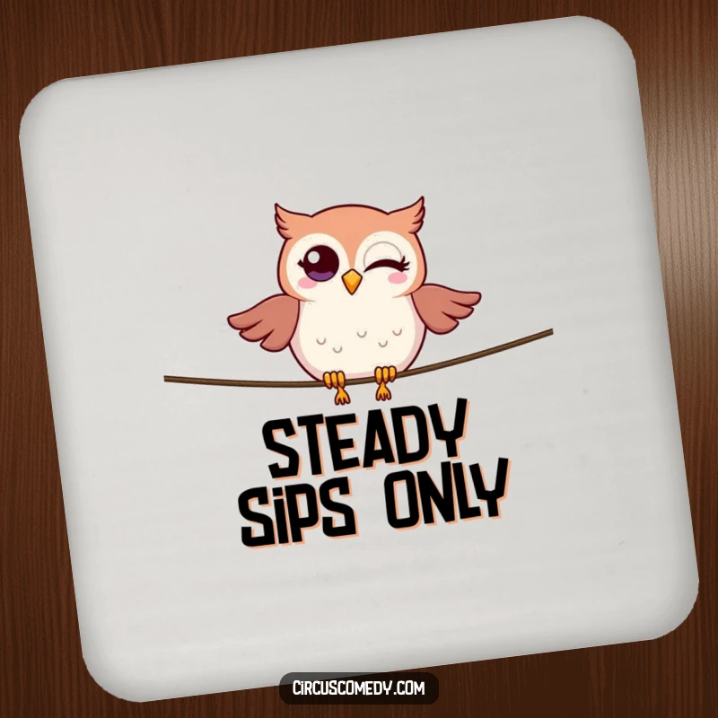 A winking owl balancing on a tightrope, a humorous and protective coaster for your beverages.