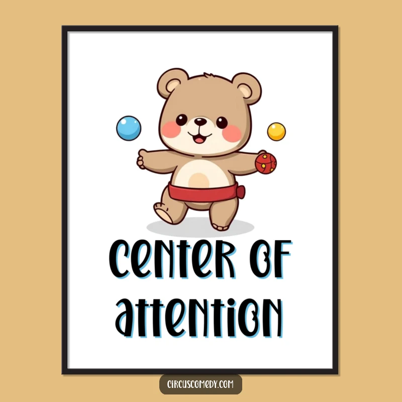 Funny Cute Bear Juggling Poster - Bring the Circus Home with Art