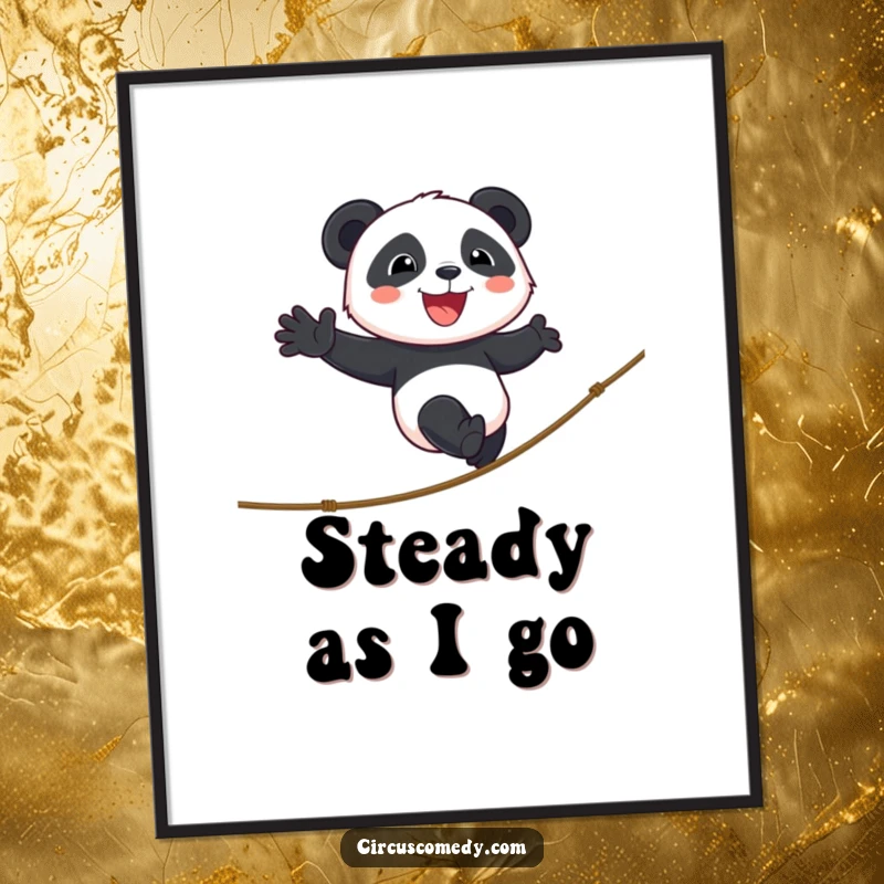 Funny panda poster featuring a smiling panda walking a tightrope with cheerful determination, creating bold and inspiring wall art.