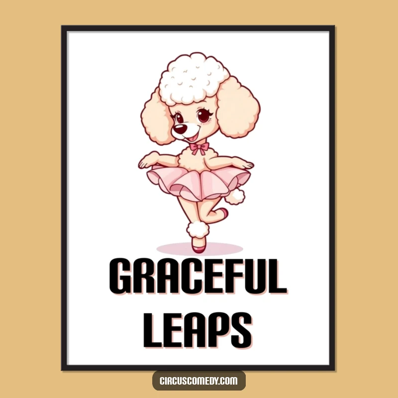 Funny Poodle Dancer Poster: Elegant Ballet Pooch Art, Perfect Gift for Dance Lovers!