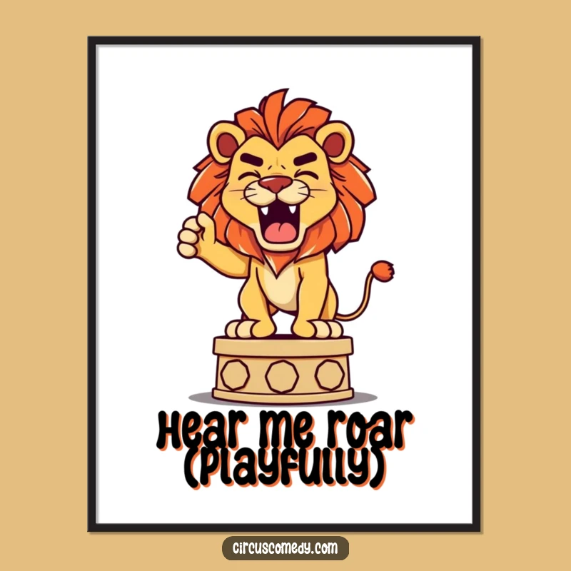 Funny Lion Roaring Poster: Majestic Wall Art, Hilarious Gift Idea!