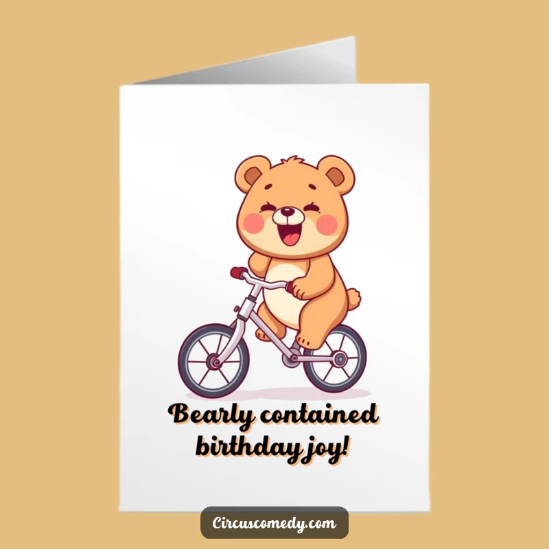 Free Printable Bear Unicycle Funny Birthday Card - Hilarious Downloadable Gift