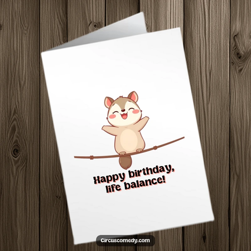 Funny Free Printable Birthday Card: Happy animal gracefully balancing on a tightrope with a cheerful expression.