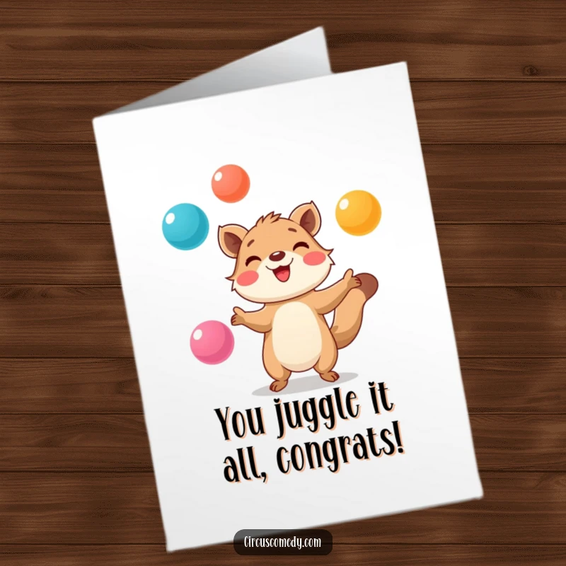 Funny Free Printable Congratulations Card: Smiling animal juggling colorful balls, representing talent and successful multitasking.