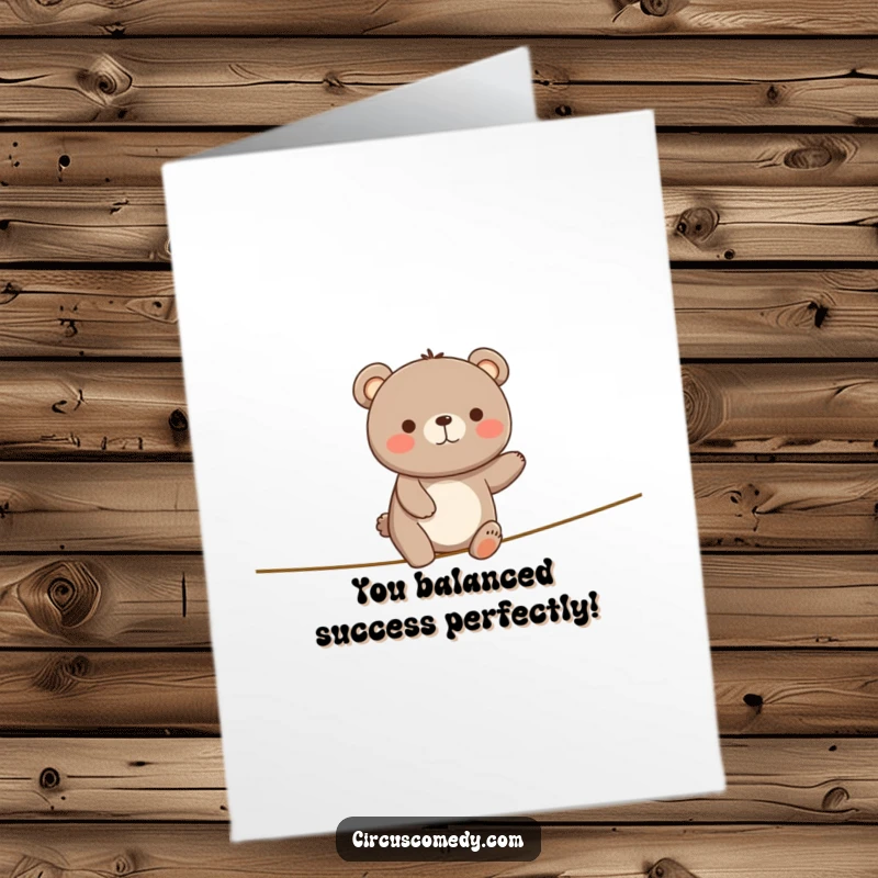 Funny Free Printable Congratulations Card: A happy bear balances on a tightrope, looking thrilled with their accomplishment.