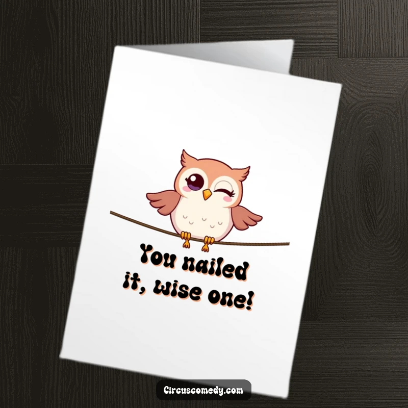Funny Free Printable Congratulations Card: A winking owl masterfully balances on a tightrope, symbolizing a great achievement.