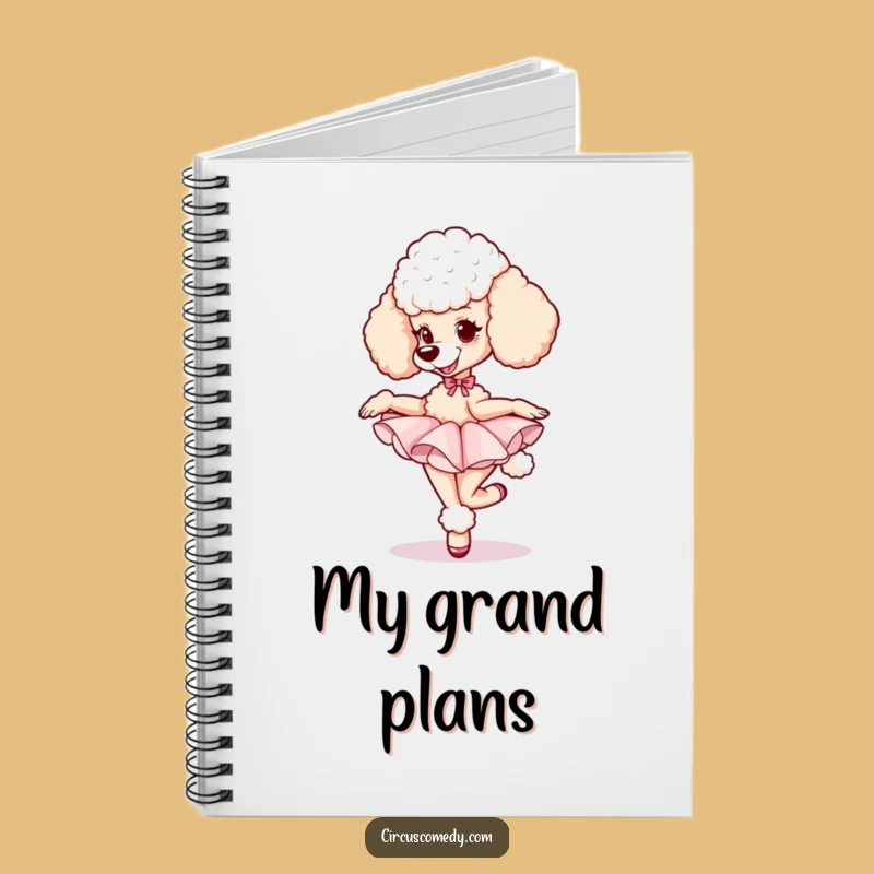Funny Poodle Dancer Notebook: Elegant Ballet Pooch, Perfect for Dance Notes & Gifts!